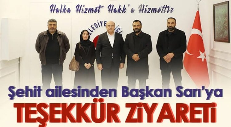 Şehit ailesinden Başkan Sarı’ya teşekkür ziyareti