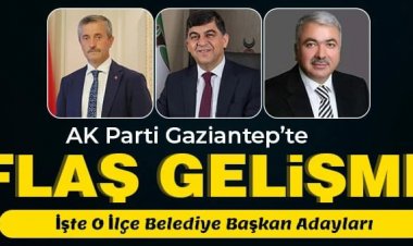 AK Parti Gaziantep’te işlem tamamlandı! O ilçeye sürpriz atama
