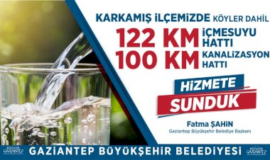 Karkamış'a 222 km içme suyu ve kanalizasyon hattı