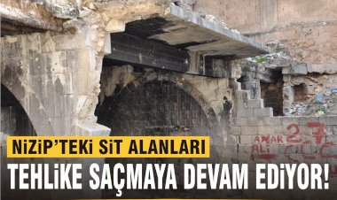 Nizip’te Sit Alanı Tehlikesi