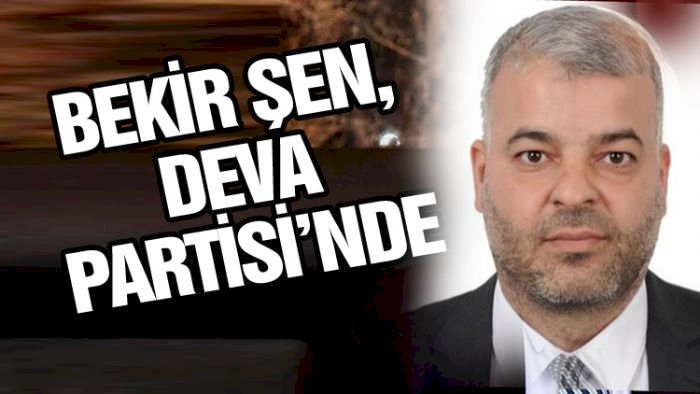 BEKİR ŞEN, DEVA PARTİSİ'NDE