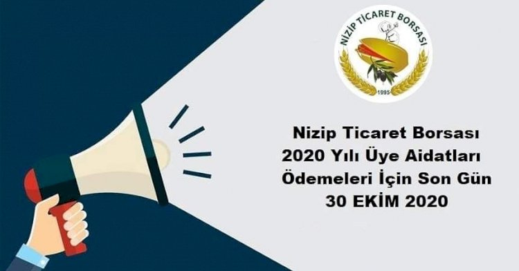 Nizip Ticaret Borsası Aidatları Ödemeleri İçin Son Gün 30 Ekim 2020