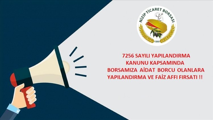 7256 Sayılı Kanun Kapsamında Borsamıza Aidat Borcu Olanlara Yapılandırma ve Faiz Affı Fırsatı