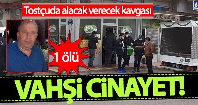 Tostçuda alacak verecek kavgasında kan aktı!