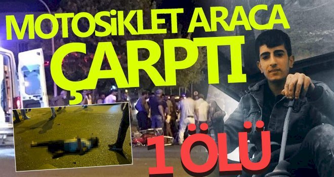 Hafif ticari araca çarpan motosiklet sürücüsü hayatını kaybetti