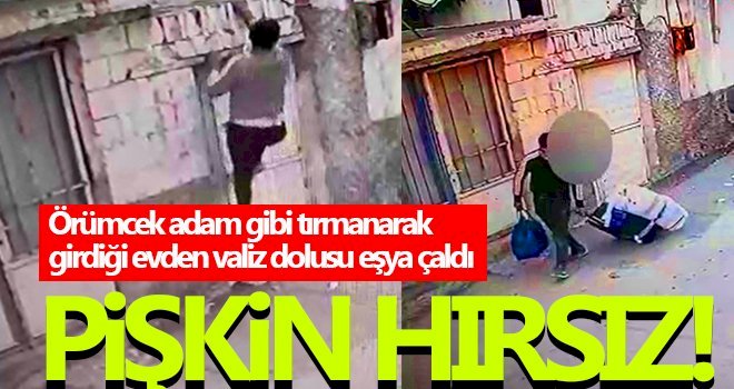 Örümcek adam gibi tırmanarak girdiği evden valiz dolusu eşya çaldı