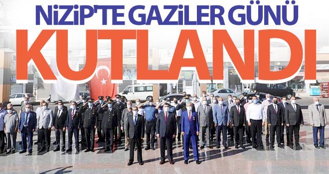 NİZİP'TE GAZİLER GÜNÜ KUTLANDI