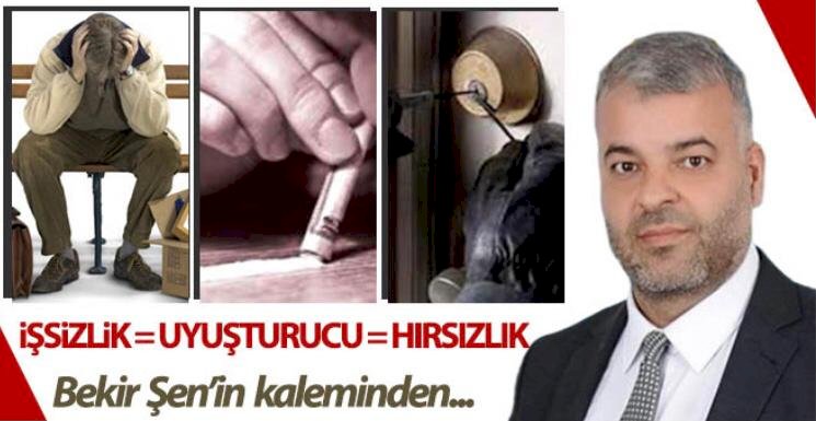 İŞSİZLİK = UYUŞTURUCU = HIRSIZLIK