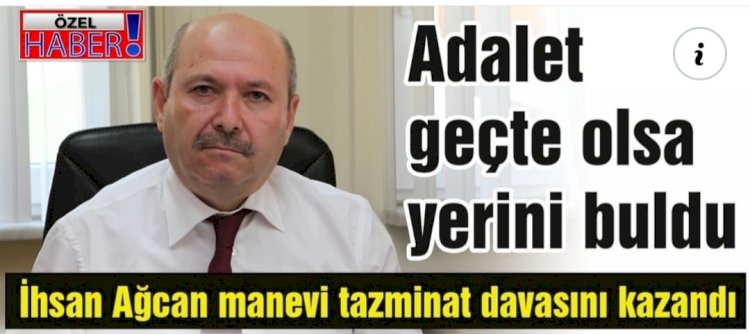 Adalet geç de olsa yerini buldu