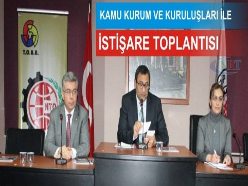 KAMU KURUM VE KURULUŞLARI İLE İSTİŞARE TOPLANTISI 