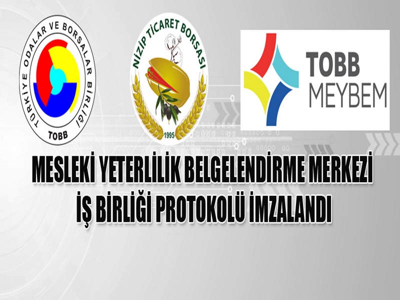 TOBB MEYBEM İLE NTB ARASINDA İŞBİRLİĞİ PROTOKOLÜ İMZALANDI