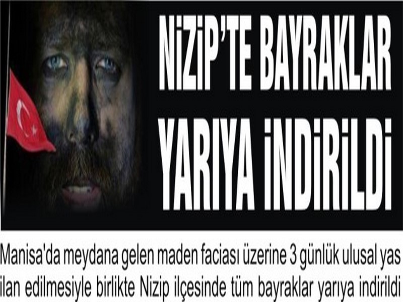 NİZİPTE BAYRAKLAR YARIYA İNDİRİLDİ