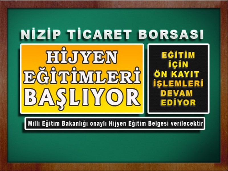 NİZİP TİCARET BORSASI VE MESLEKİ EĞİTİM MERKEZİ MÜDÜRLÜĞÜ İŞBİRLİĞİ İLE HİJYEN EĞİTİMLERİ