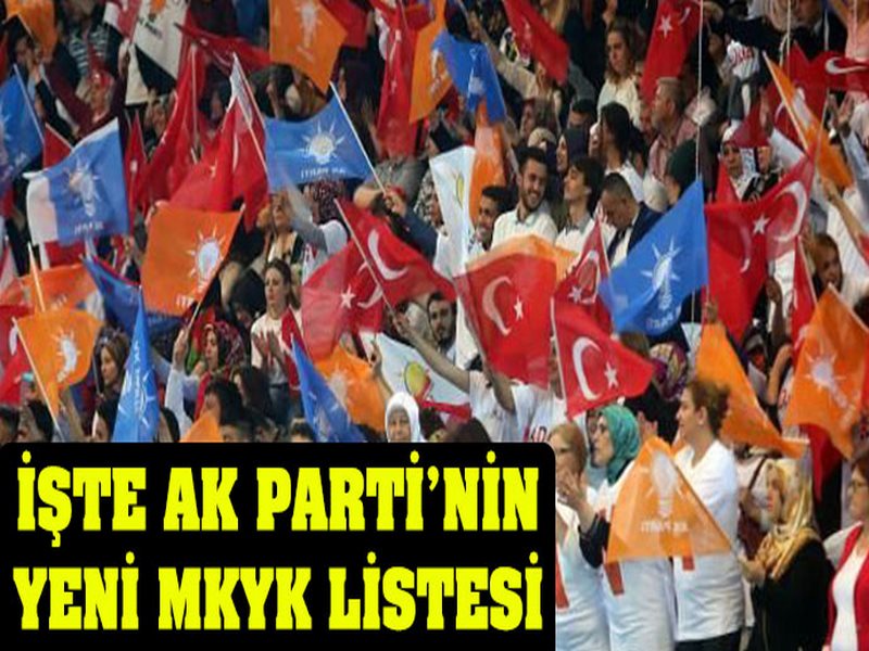 İşte Ak Partinin yeni MKYK listesi