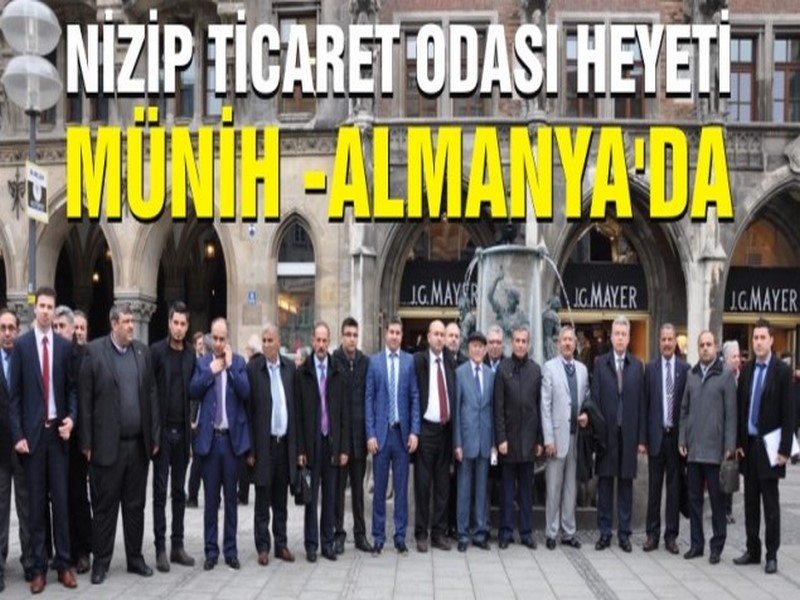 Nizip Ticaret Odası Heyeti Münih -Almanyada